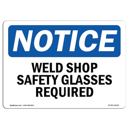 Signmission OSHA Notice Sign, Weld Shop Safety Glasses Required, 18in X 12in Aluminum, 18" W, 12" H, Landscape OS-NS-A-1218-L-19024